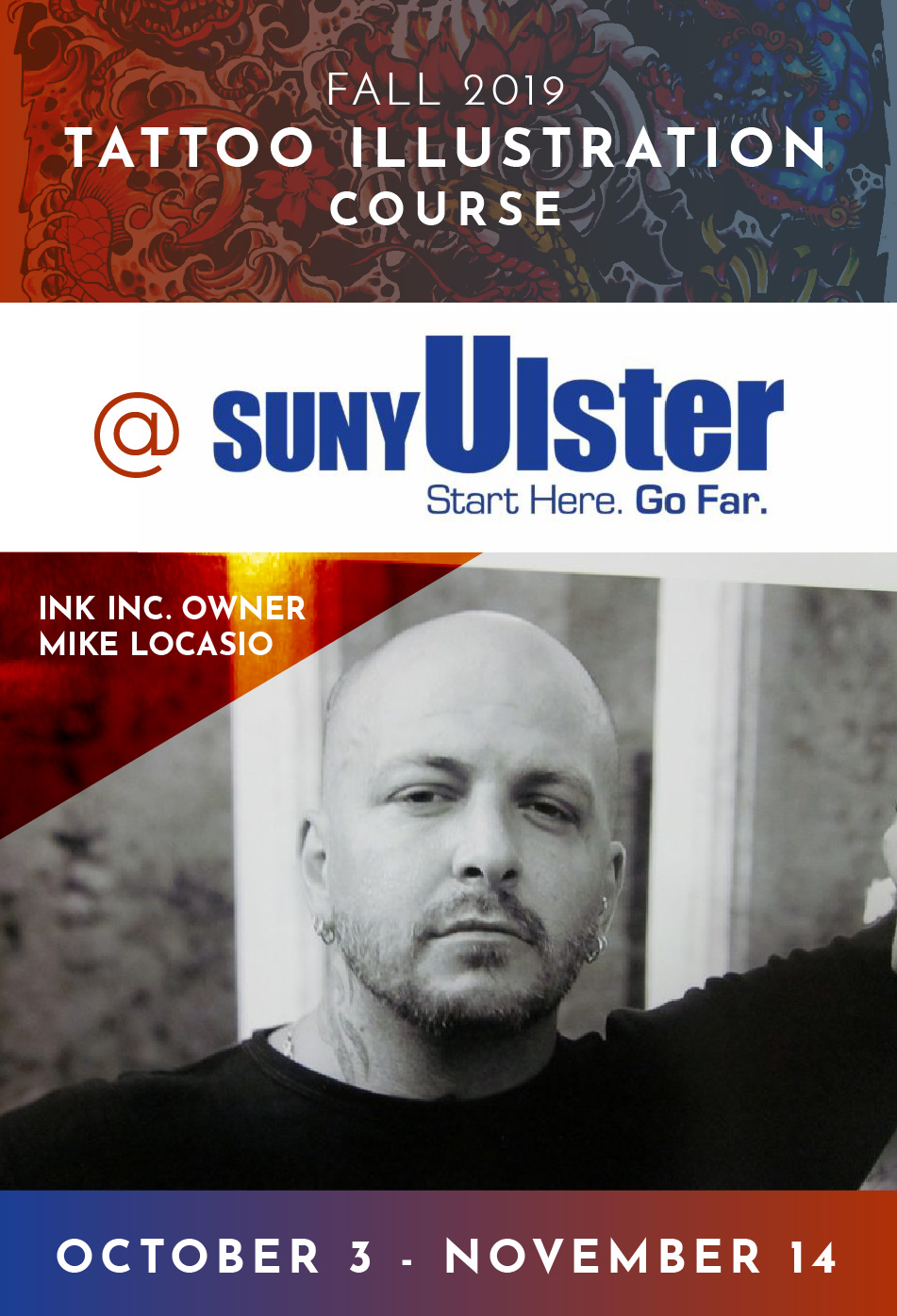 Fall 2019 Tattoo Illustration Course at SUNY Ulster start here. Go Far. Ink Inc. Owner Mike Locasio October 3 - November 14